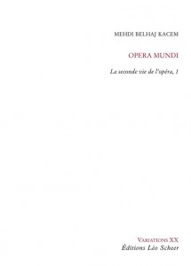 Opéra mundi - La seconde vie de l’opéra