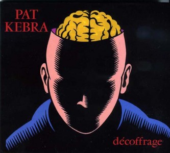 Décoffrage Pat Kebra 2013
