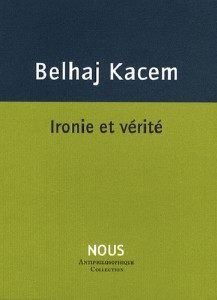 L'esprit du nihilisme : Tome 1, Ironie et vérité