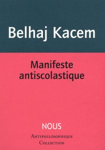 L'esprit du nihilisme : Tome 2, Manifeste antiscolastique